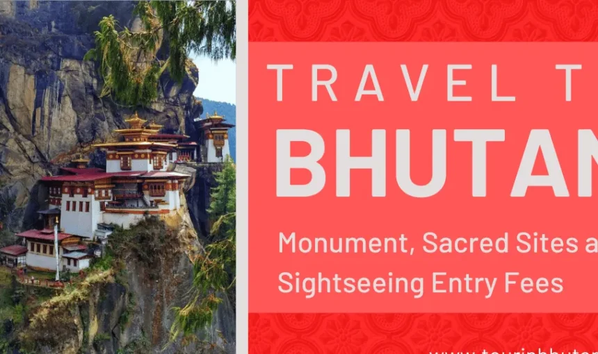 Sightseeing and Monument entrance fees in Bhutan