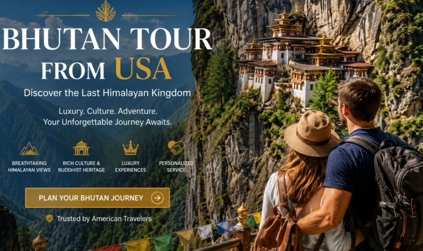 Bhutan Tour from the USA – Bhutan Travel Packages for American Travelers - Tourinbhutan