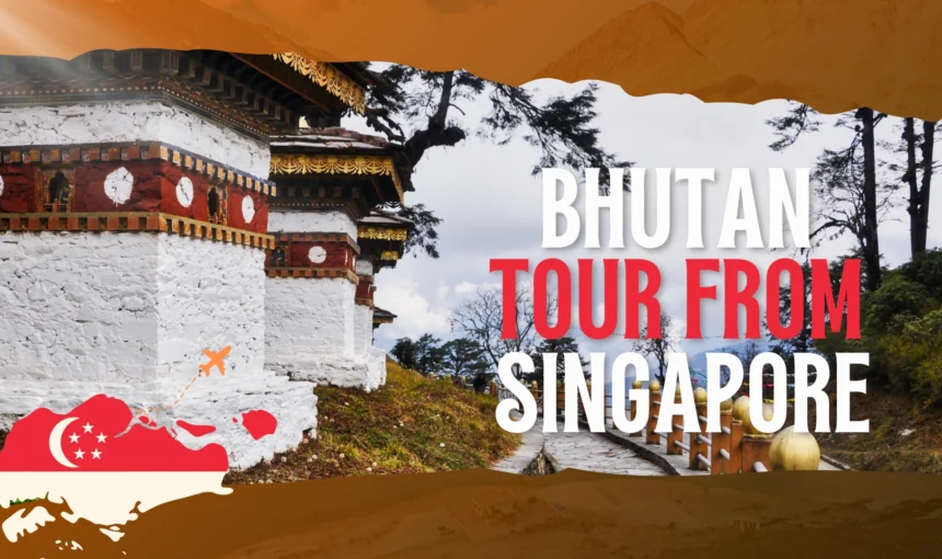 Bhutan Tour from Singapore - Bhutan Travel Packages from Singapore - TourinBhutan